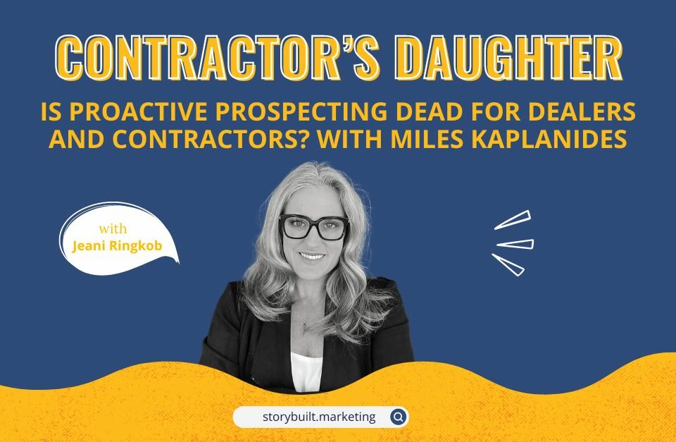 Is Proactive Prospecting Dead For Dealers and Contractors? with Miles Kaplanides