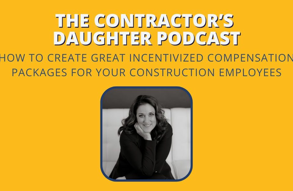 How to Create Great Incentivized Compensation Packages for Your Construction Employees